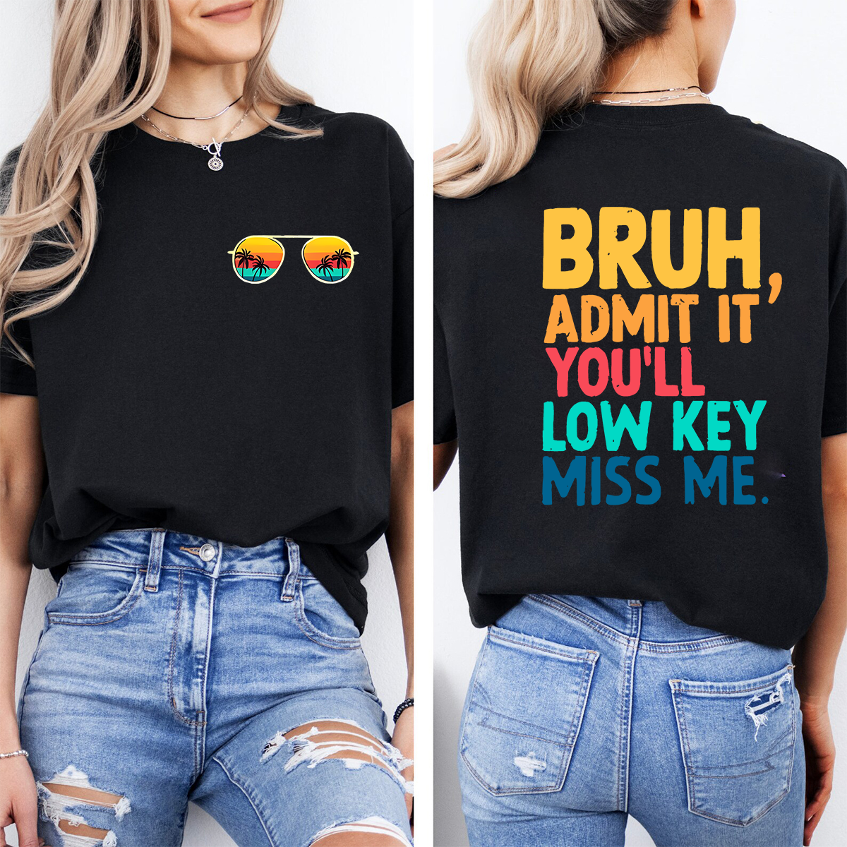 Bruh Admit It You'll Low Key Miss Me Letters  Double Printed T-shirt