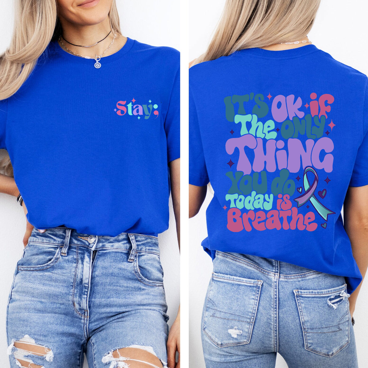 Stay It'S Okay If The Only Thing You Do Today Is Breathe Double Printed T-shirt