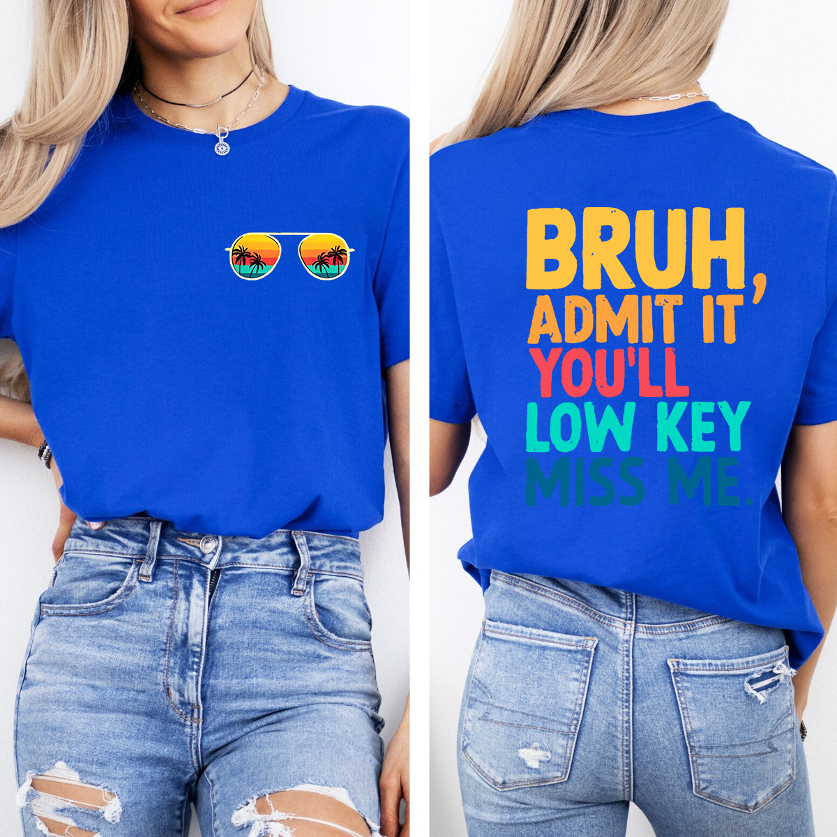 Bruh Admit It You'll Low Key Miss Me Letters  Double Printed T-shirt