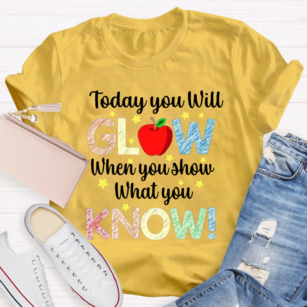 Today You Will Glow When You Show What You Know Teacher T-Shirt