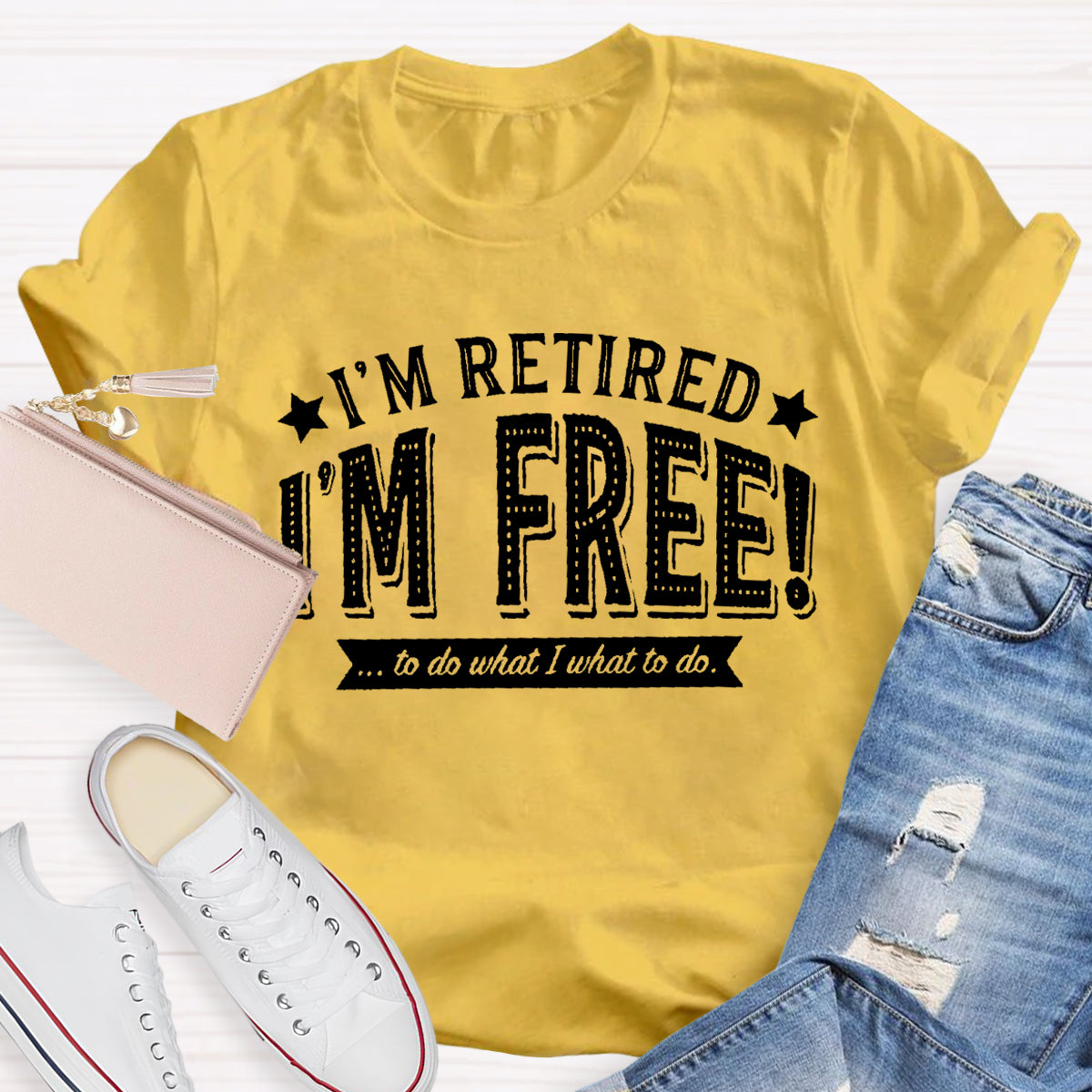 I'm Retired I'm Free Teacher T-Shirt