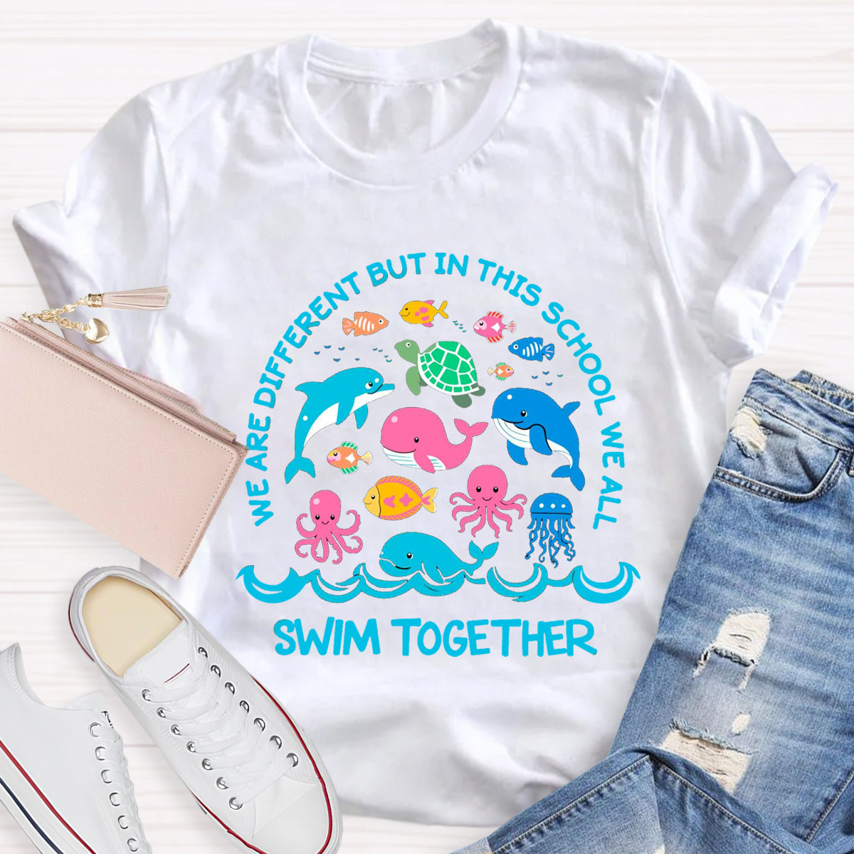 We Are Different But In This School We All Swim Together T-Shirt