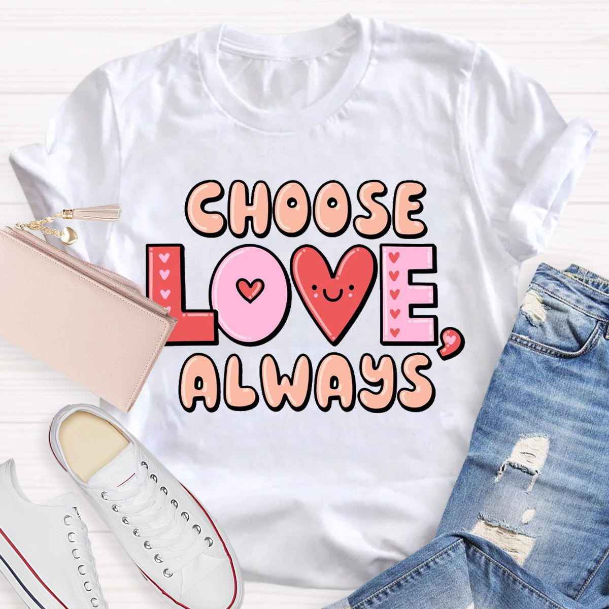 Choose Love Always T-Shirt