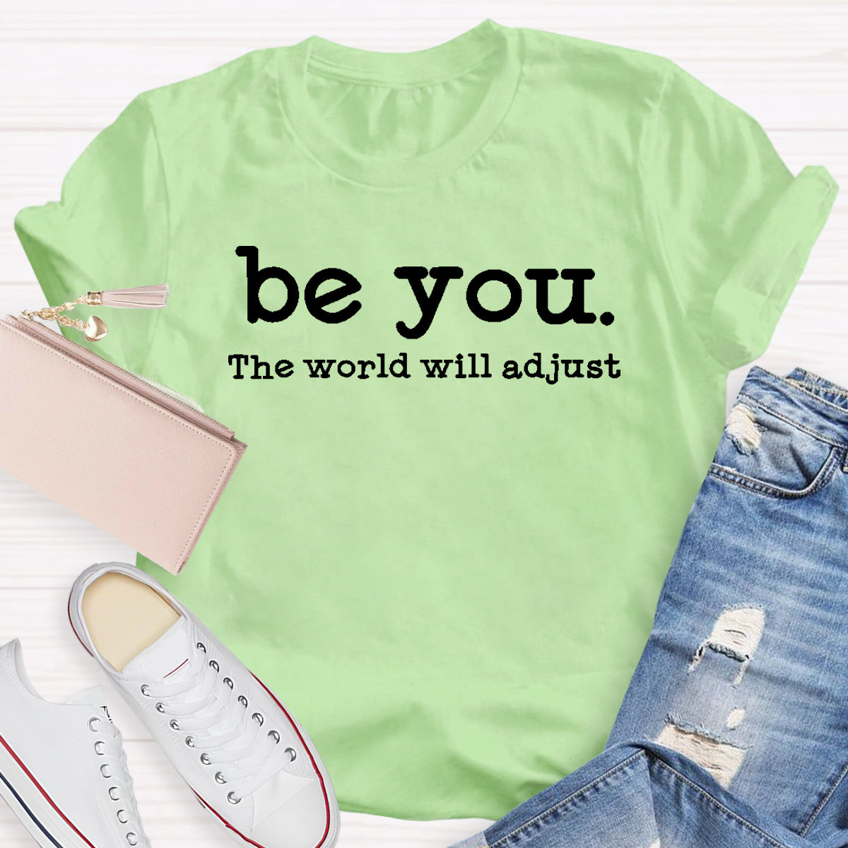 Be You The World Will Adjust Teacher T-Shirt