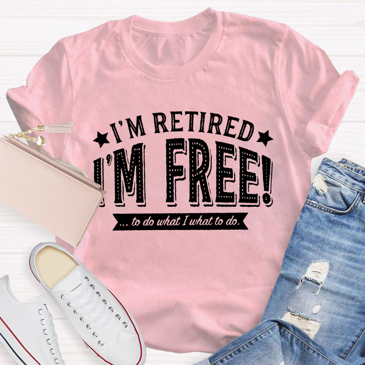 I'm Retired I'm Free Teacher T-Shirt