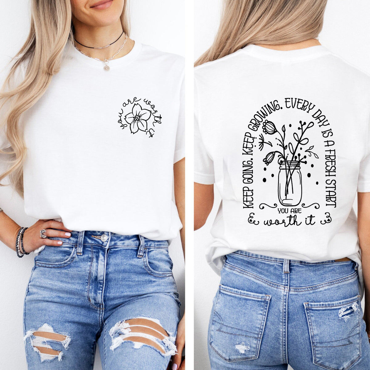 You Are Worth It Every Day Is Fresh Start Double Printed T-shirt