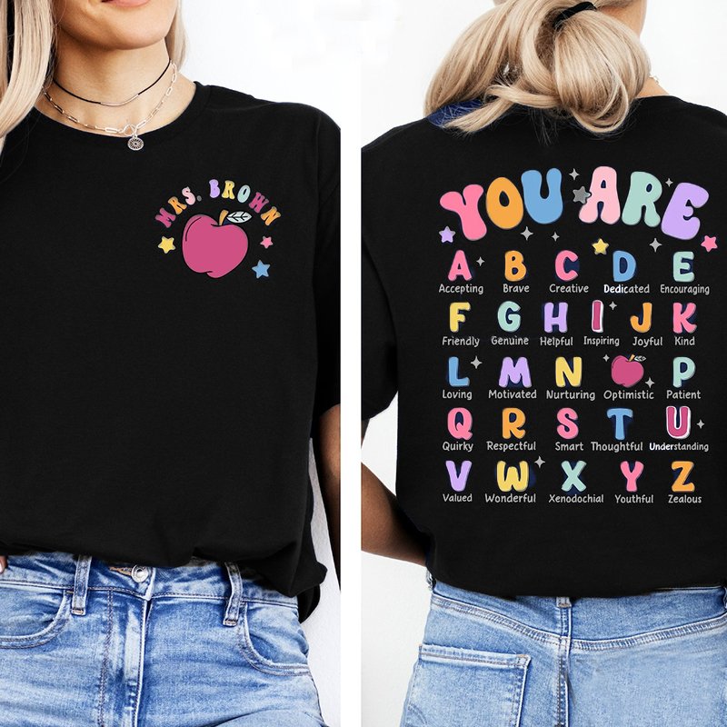 Personalized Teacher  Name You Are Alphabet Shirt,