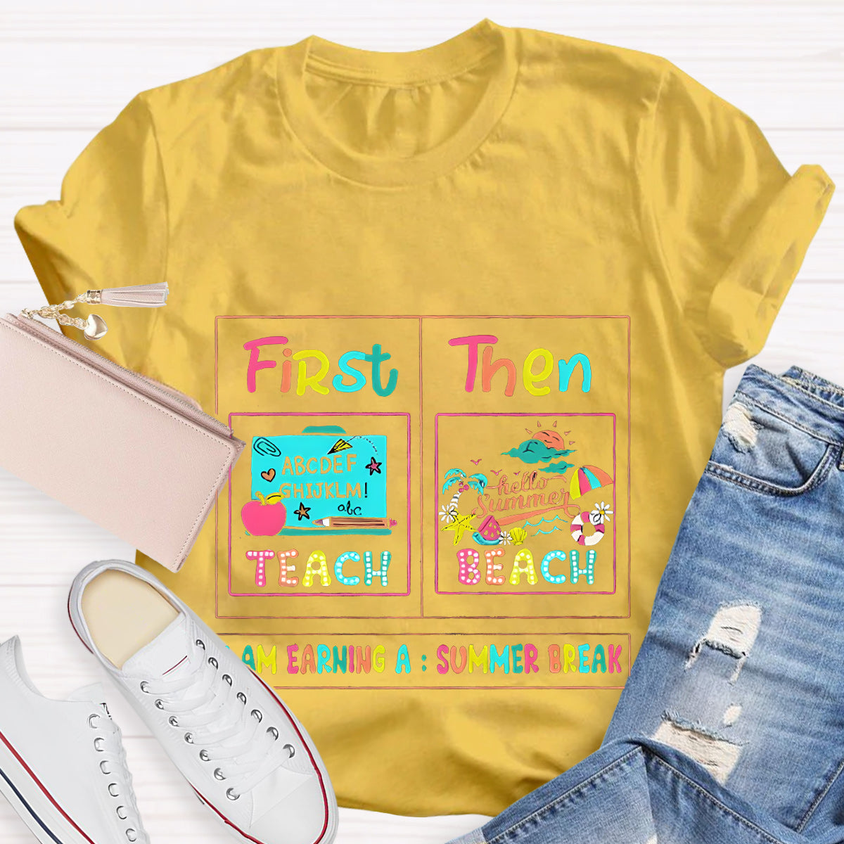 First Teach Then Beach I'M Earning Summer Break T-Shirt