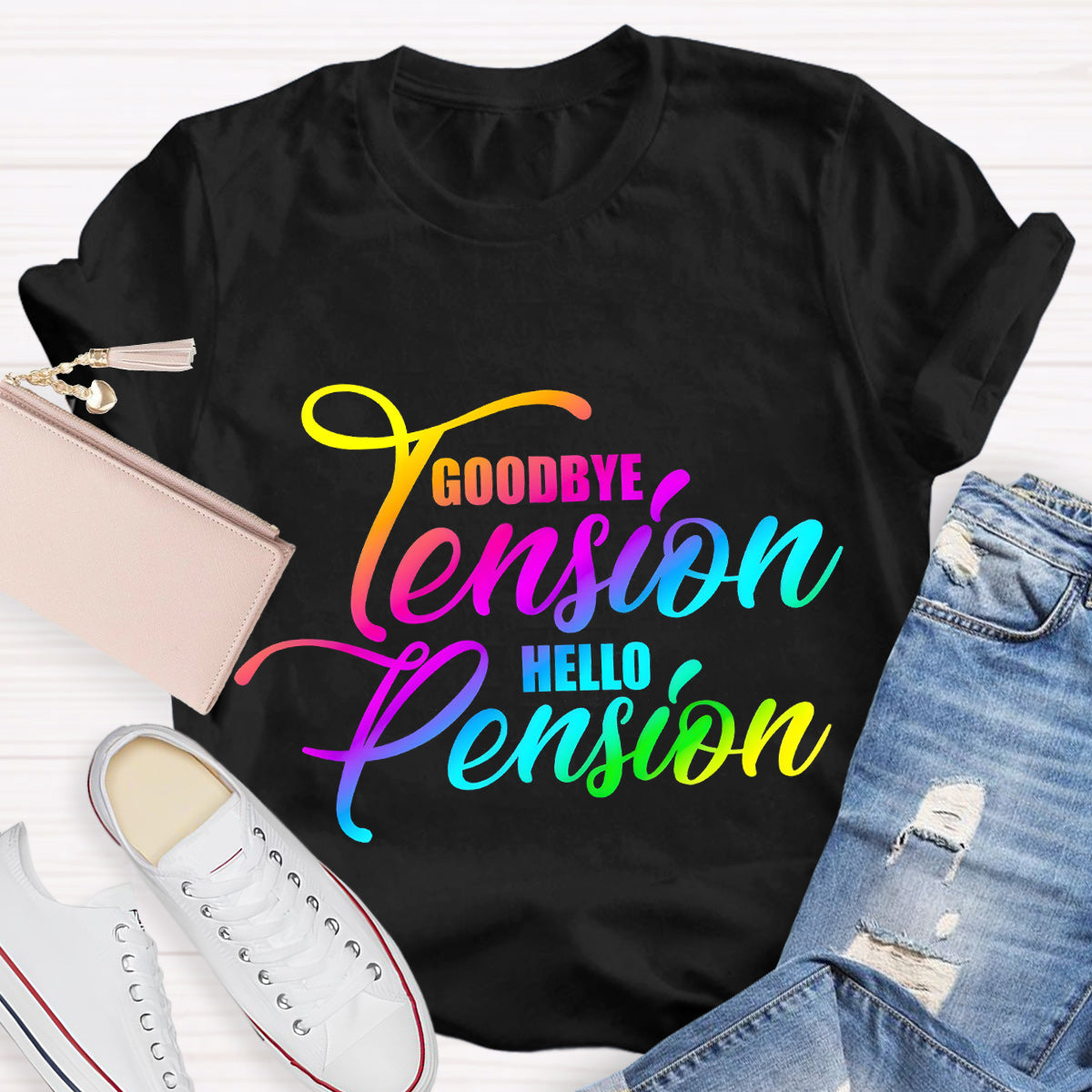 Goodbye Tension Hello Pension Teacher T-Shirt