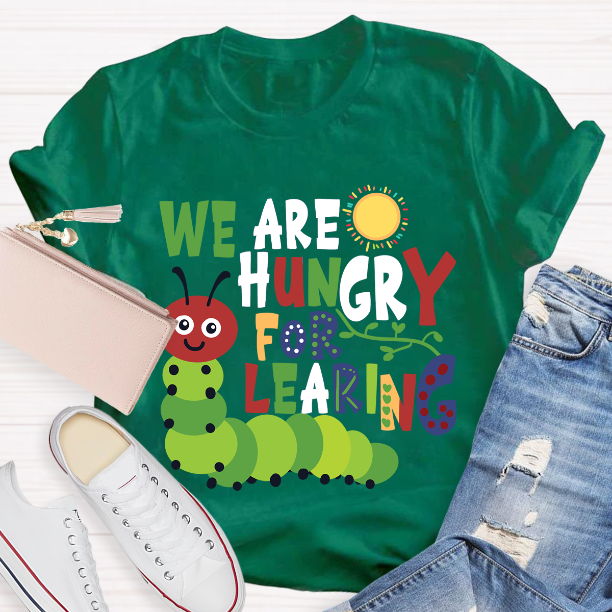 We Are Hungry For Learning Sunshine Caterpillar Teacher T-Shir