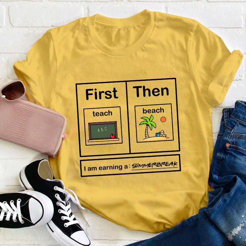 I Am Earning A Summerbreak Teacher T-Shirt