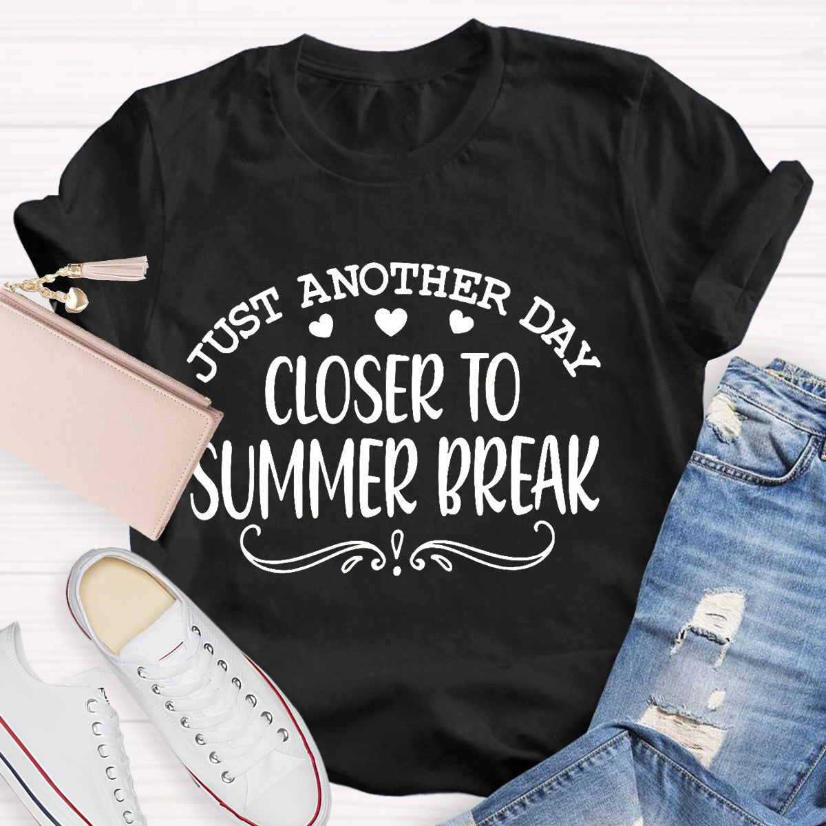 Just Another Day Closer To Summer Break  Teacher T-Shirt