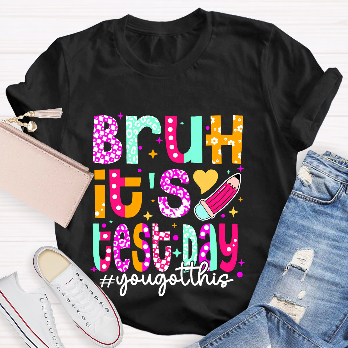 Bruh,It's Test Day You Got This Teacher T-Shirt