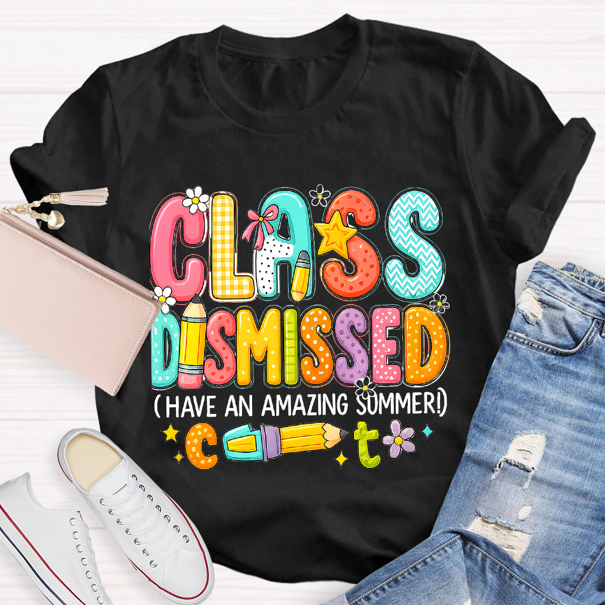 Class Dismissed Have An Amazing Summer Teacher T-Shirt