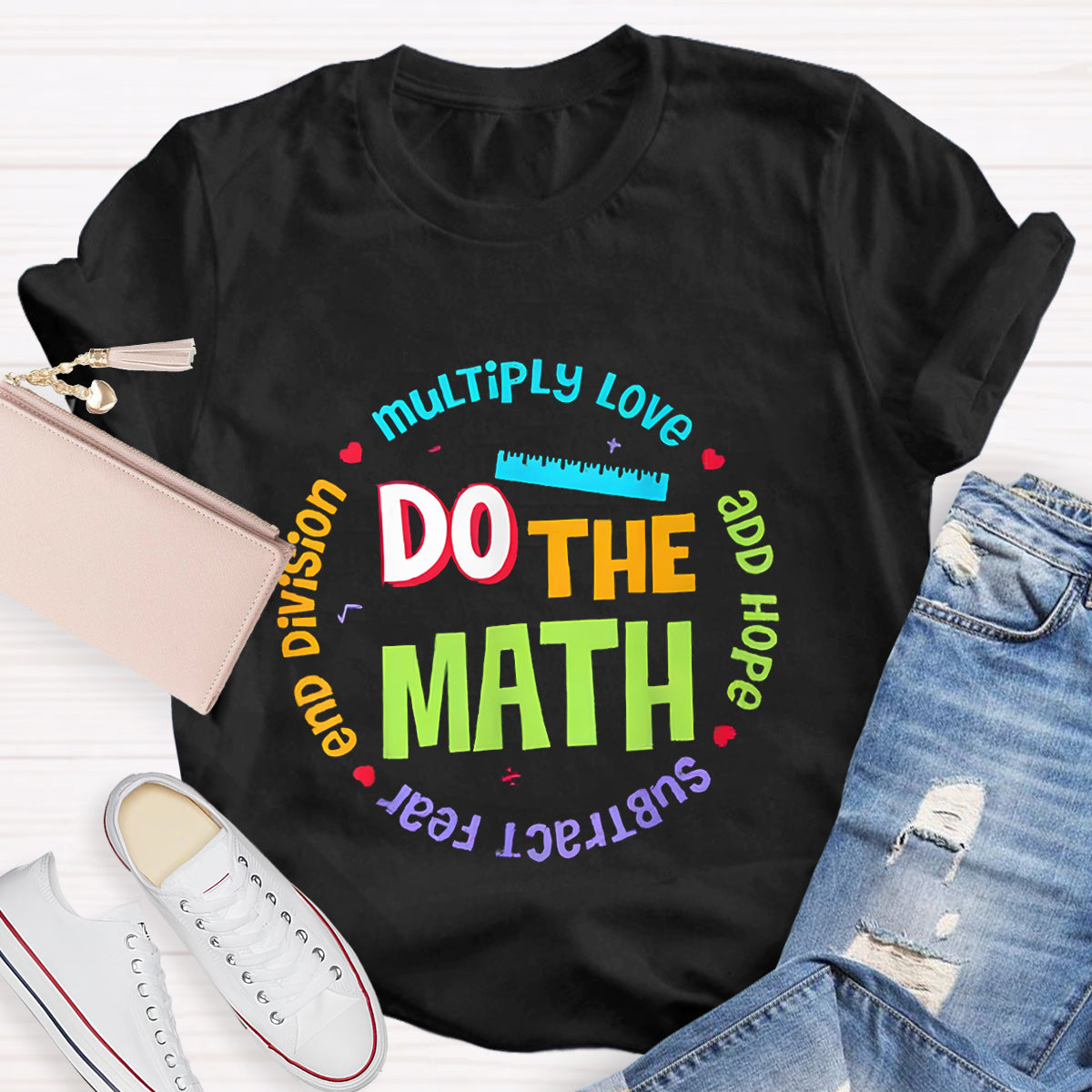 Do The Math Multiply Love Add Hope Teacher T-Shirt