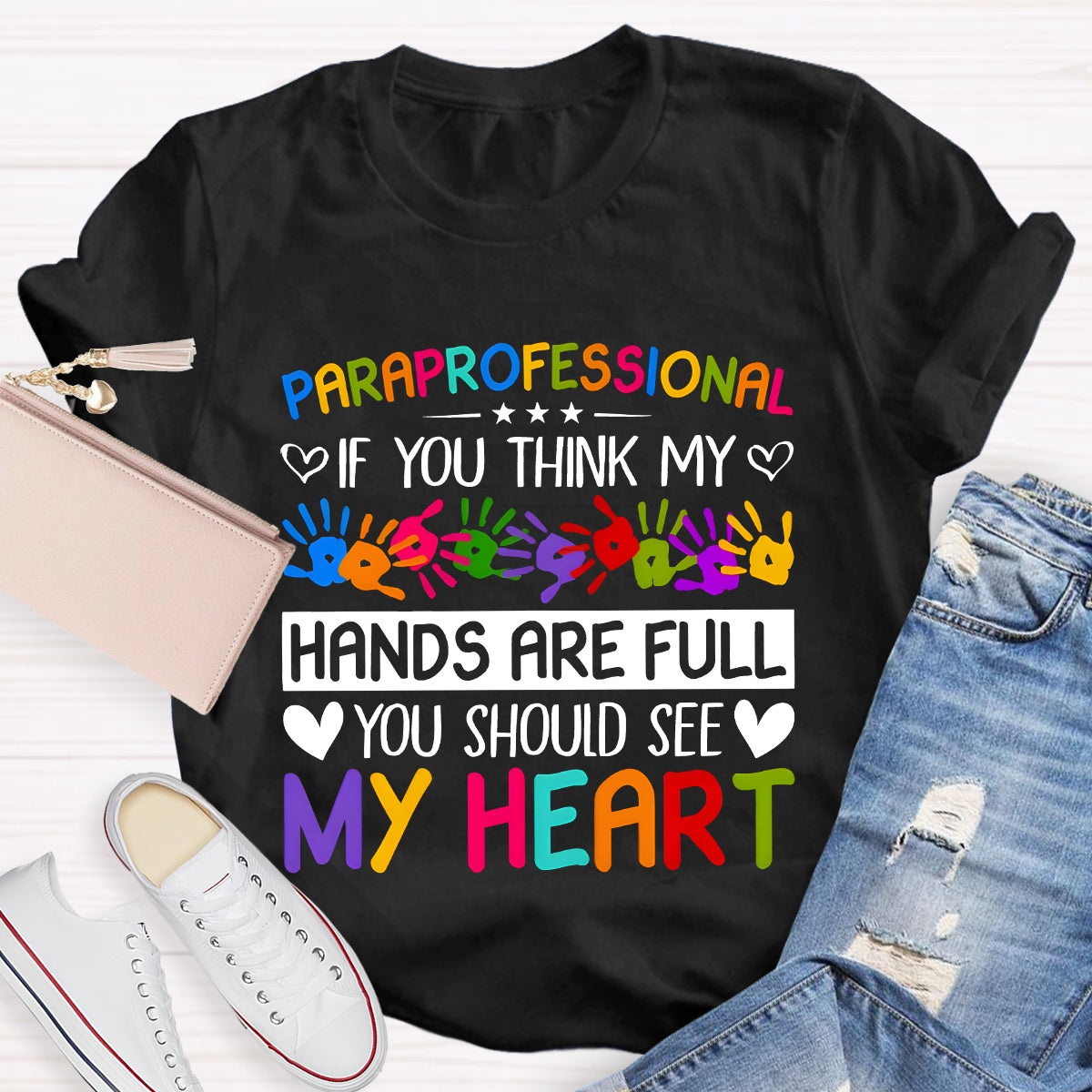 If You Think My Hands Are Full Of You Should See My Heart Teacher T-Shirt