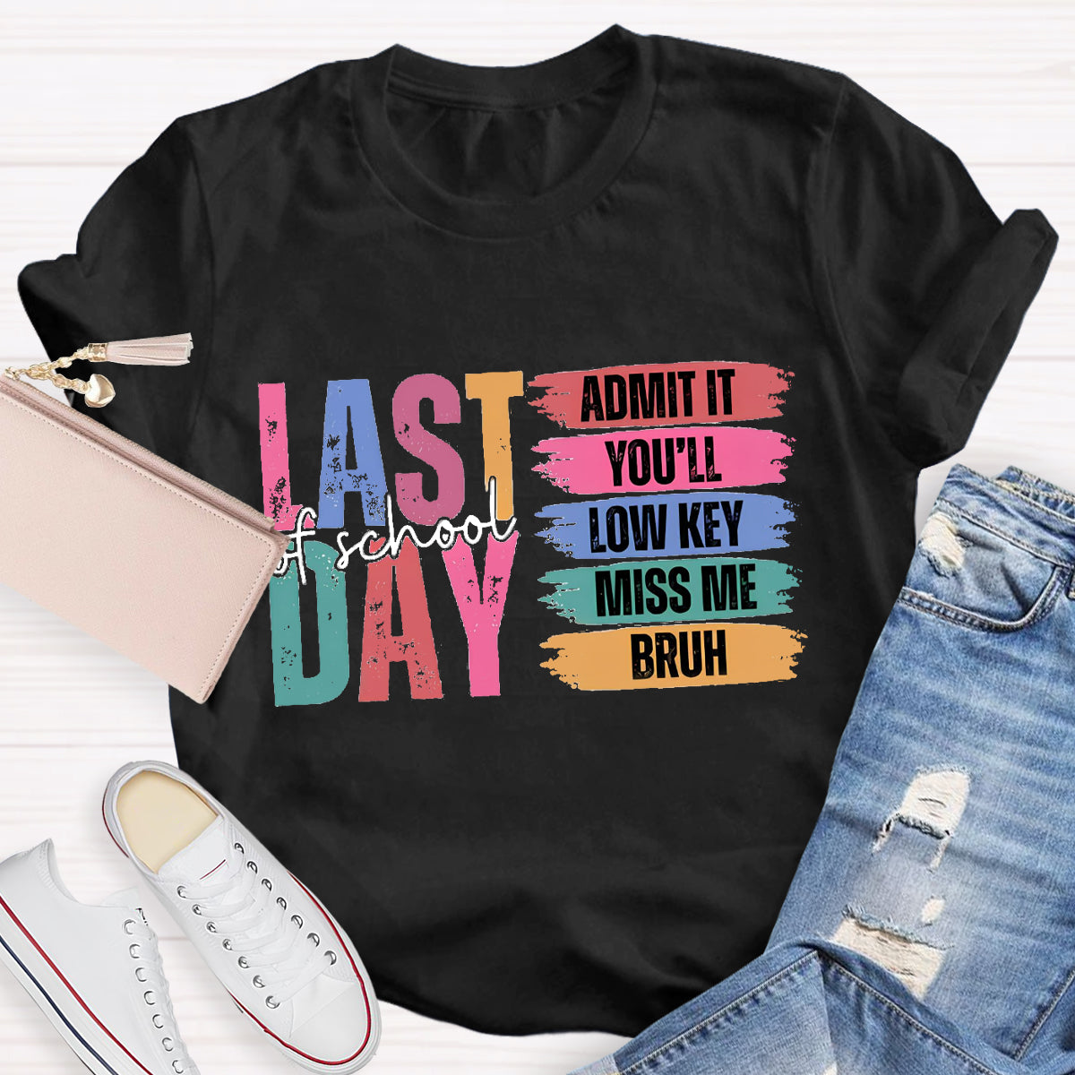 Last Of School Admit It  Teacher T-Shirt