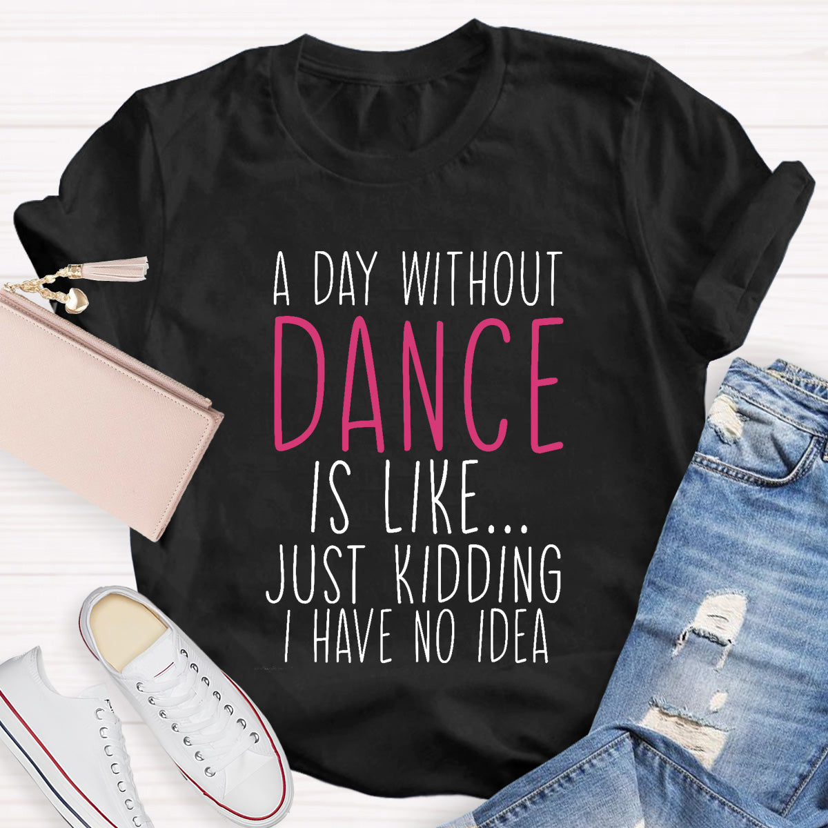 Just Kidding I Have No Idea Teacher T-Shirt