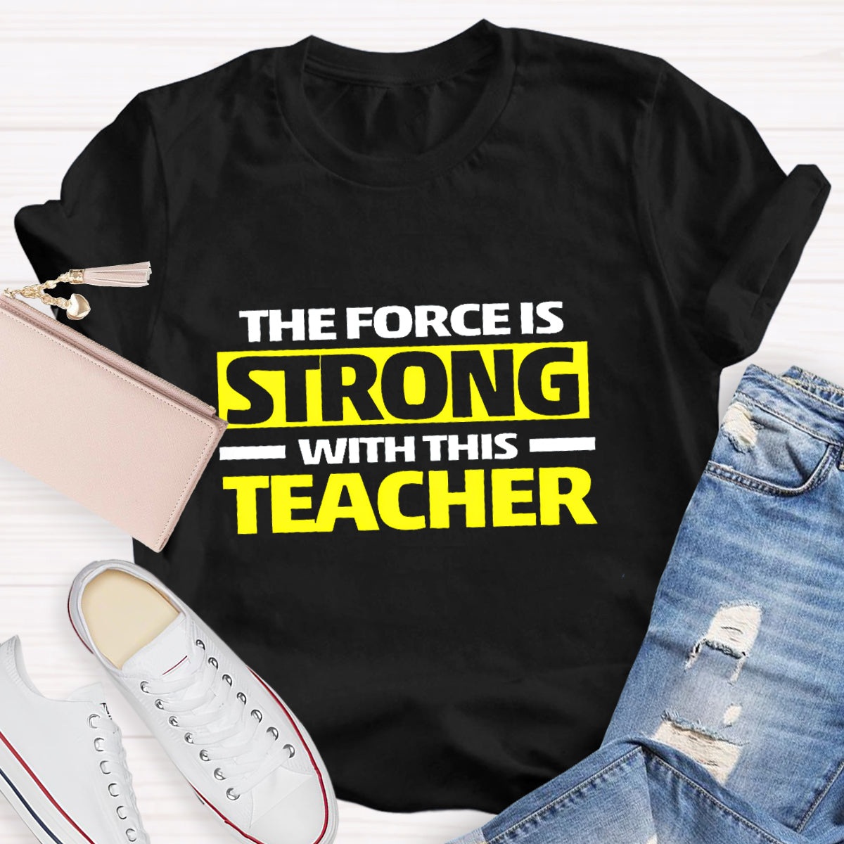 The Force Strong With This Teacher T-Shirt