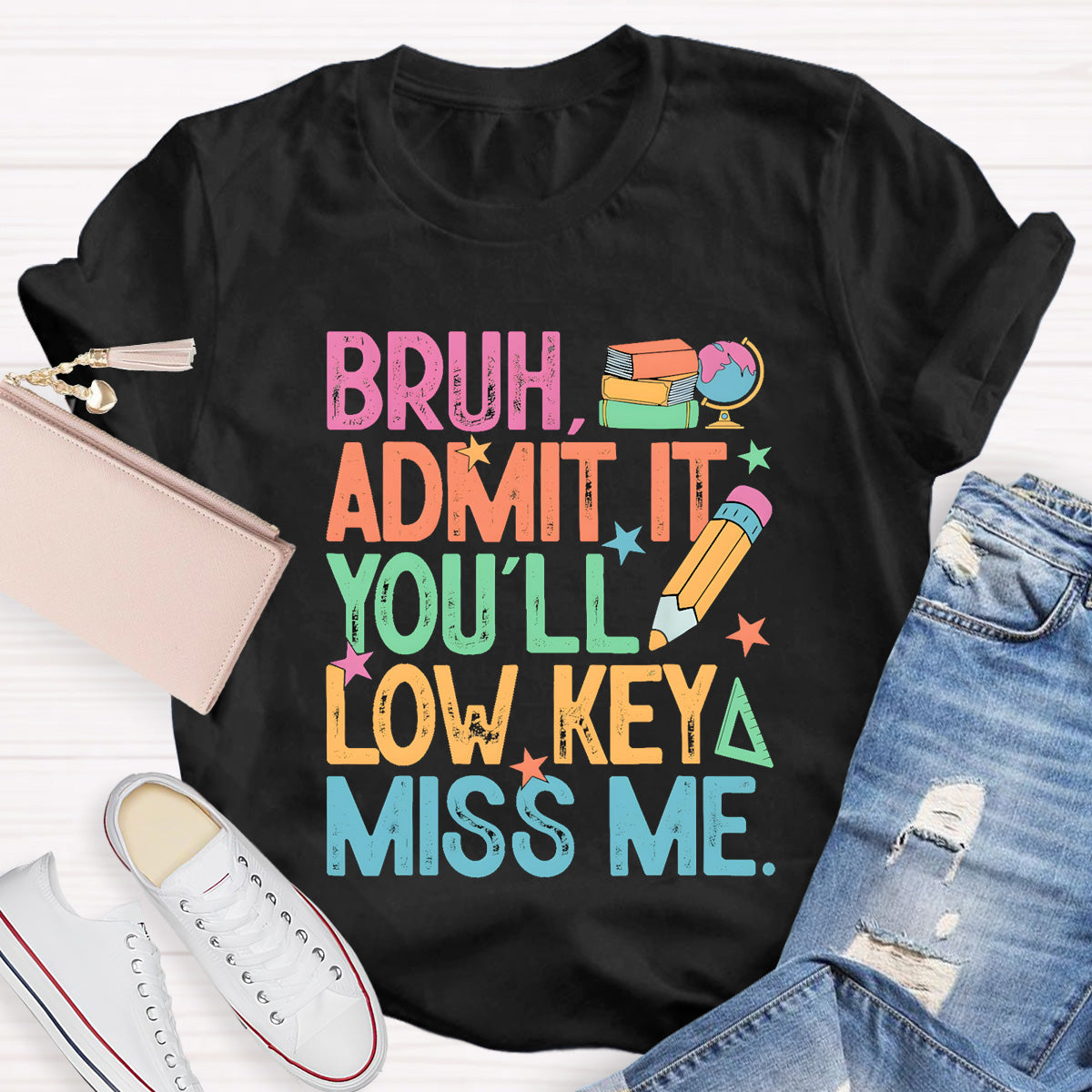 Bruh Admit It You'll Low Key Miss Me Teacher T-Shirt