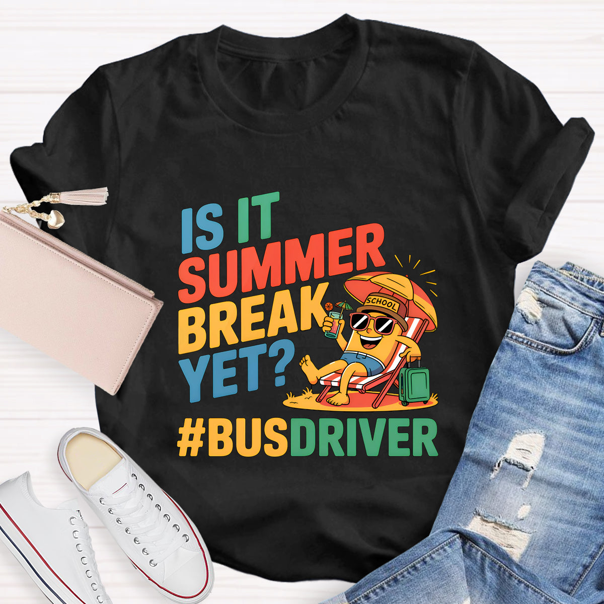 Is It Summer Break Yet? Bus Driver T-Shirt