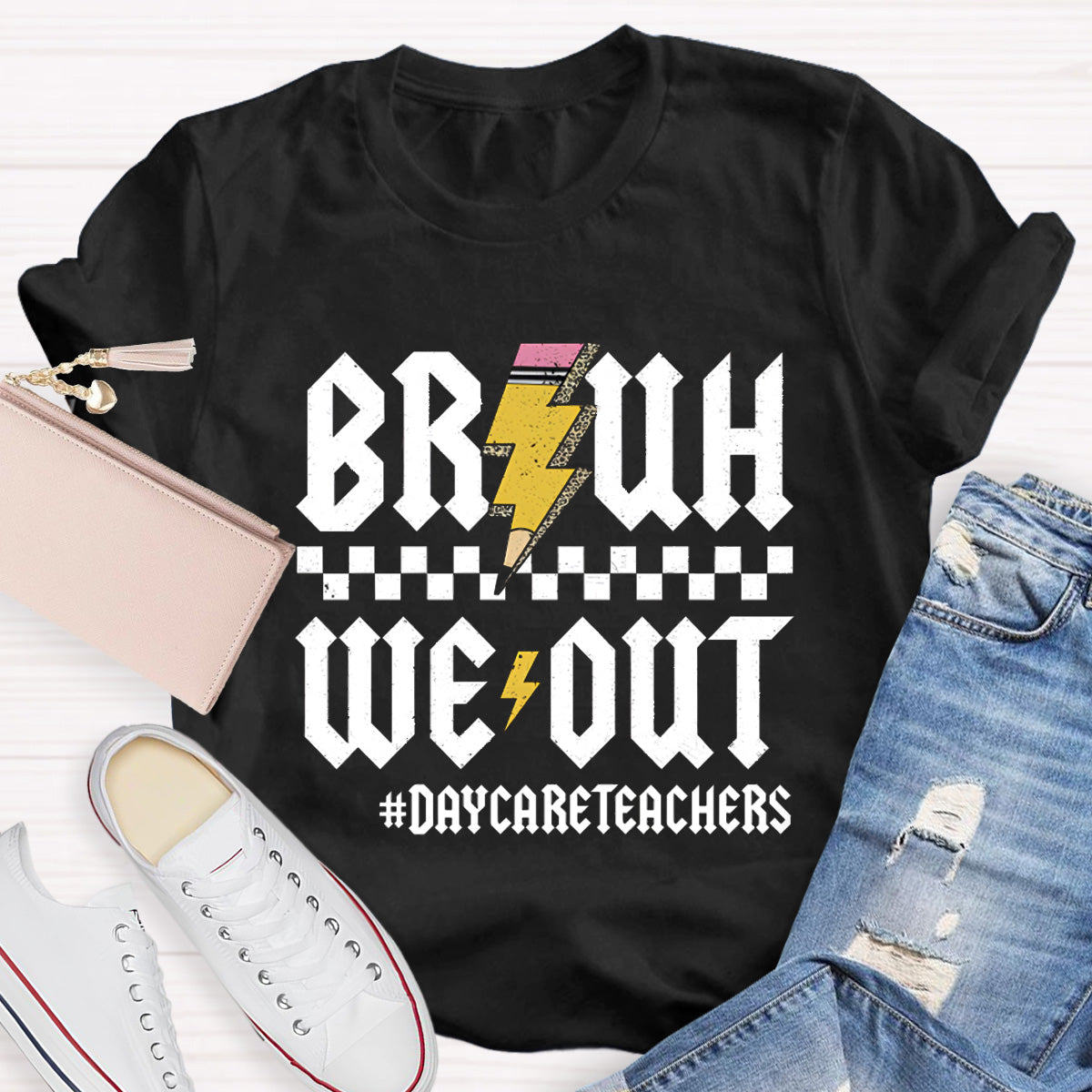 Day Care Teachers Bruh We Out Teacher T-Shirt