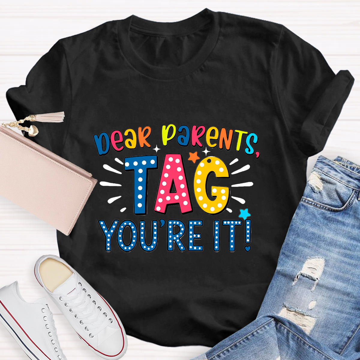 Dear Parents Tag You're It Polka Dot Design Teacher T-Shirt