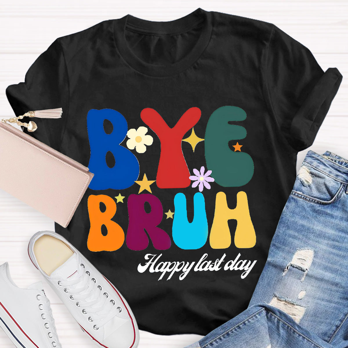 Bye Bruh  Happy Last Day Teacher T-Shirt