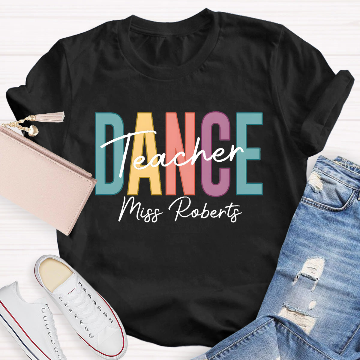 Personalized Name Colorful Letters Dance Teacher T-Shirt