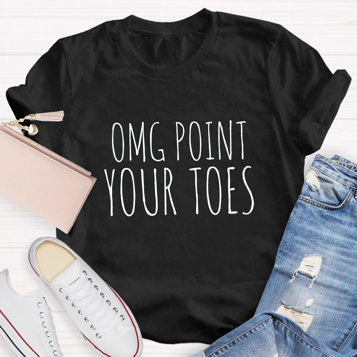 Omg Point Your Toes Teacher T-Shirt