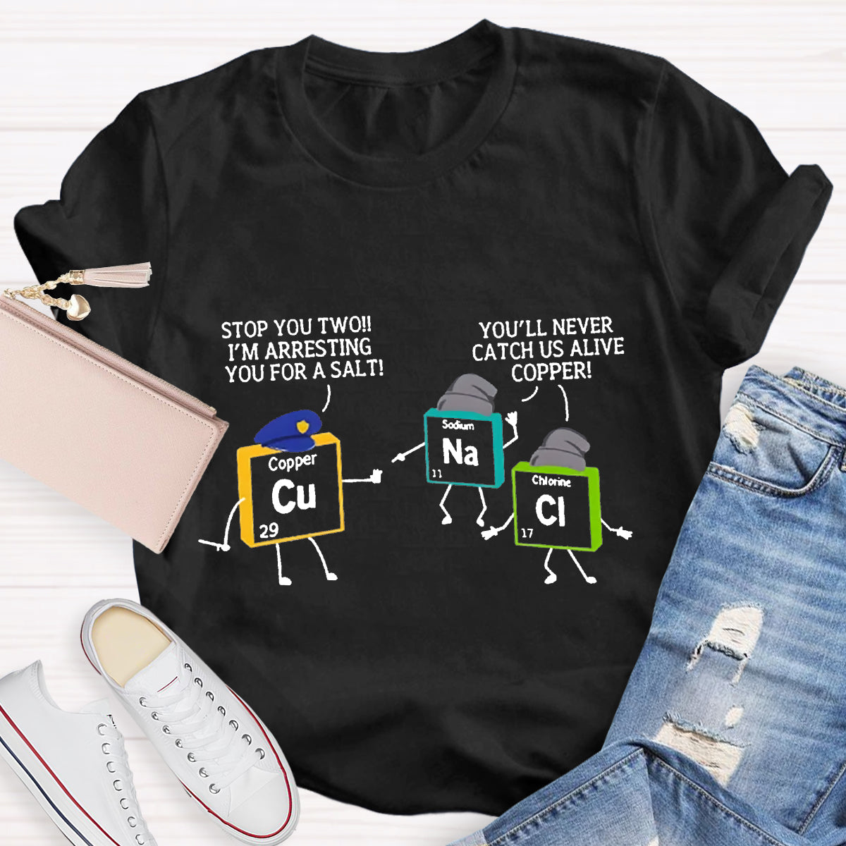 Stop You Two I'M Arresting You For A Salt Chemical Teacher T-Shirt