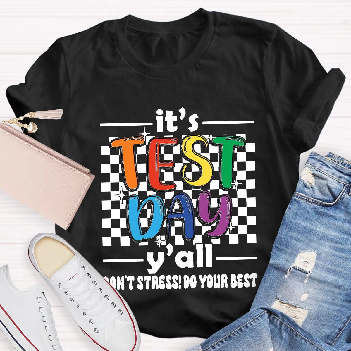It's Test Day Do Your Best Teacher T-Shirt