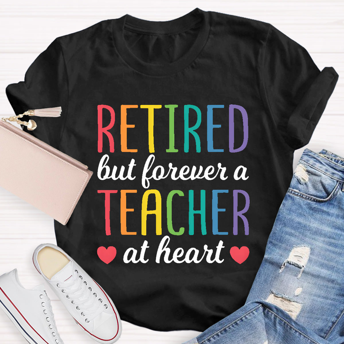 Retired But Forever A Teacher At Heart  T-Shirt