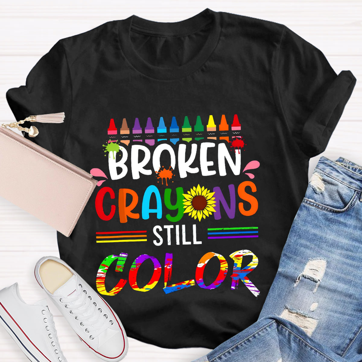 Broken Crayons Still Color Teacher T-Shirt