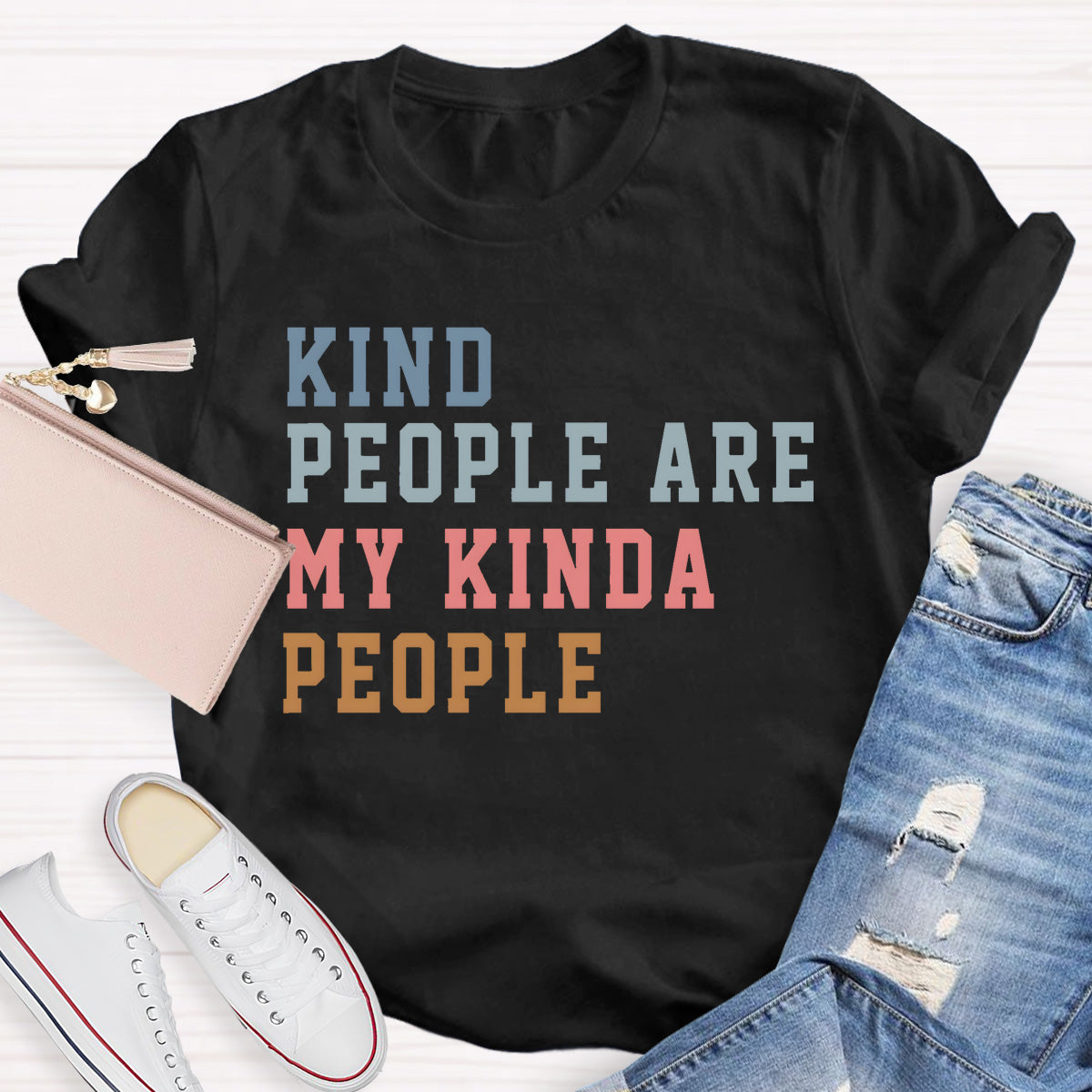 Kind People Are My Kinda People  Teacher T-Shirt