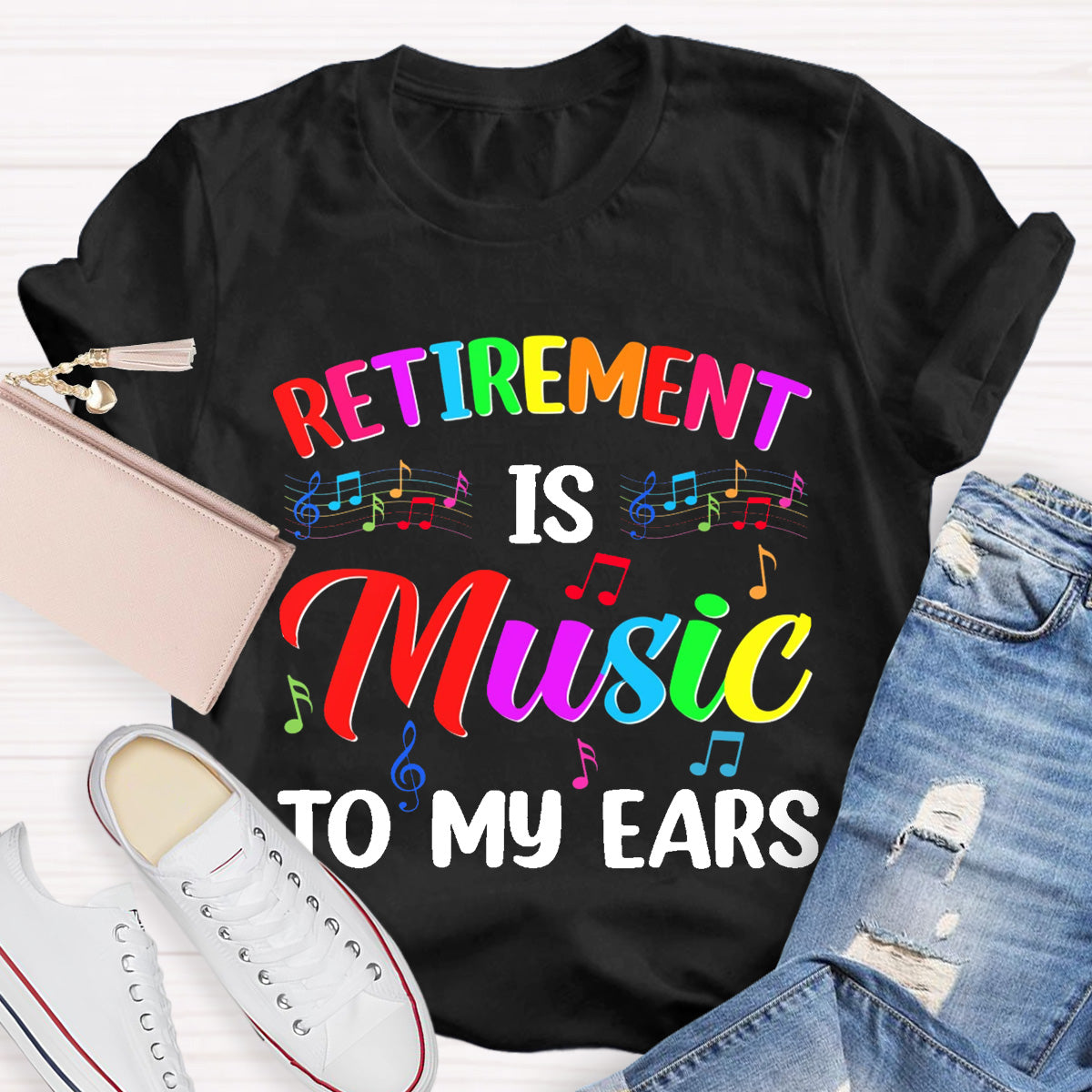 Retirement Is Music To My Ears Teacher T-Shirt