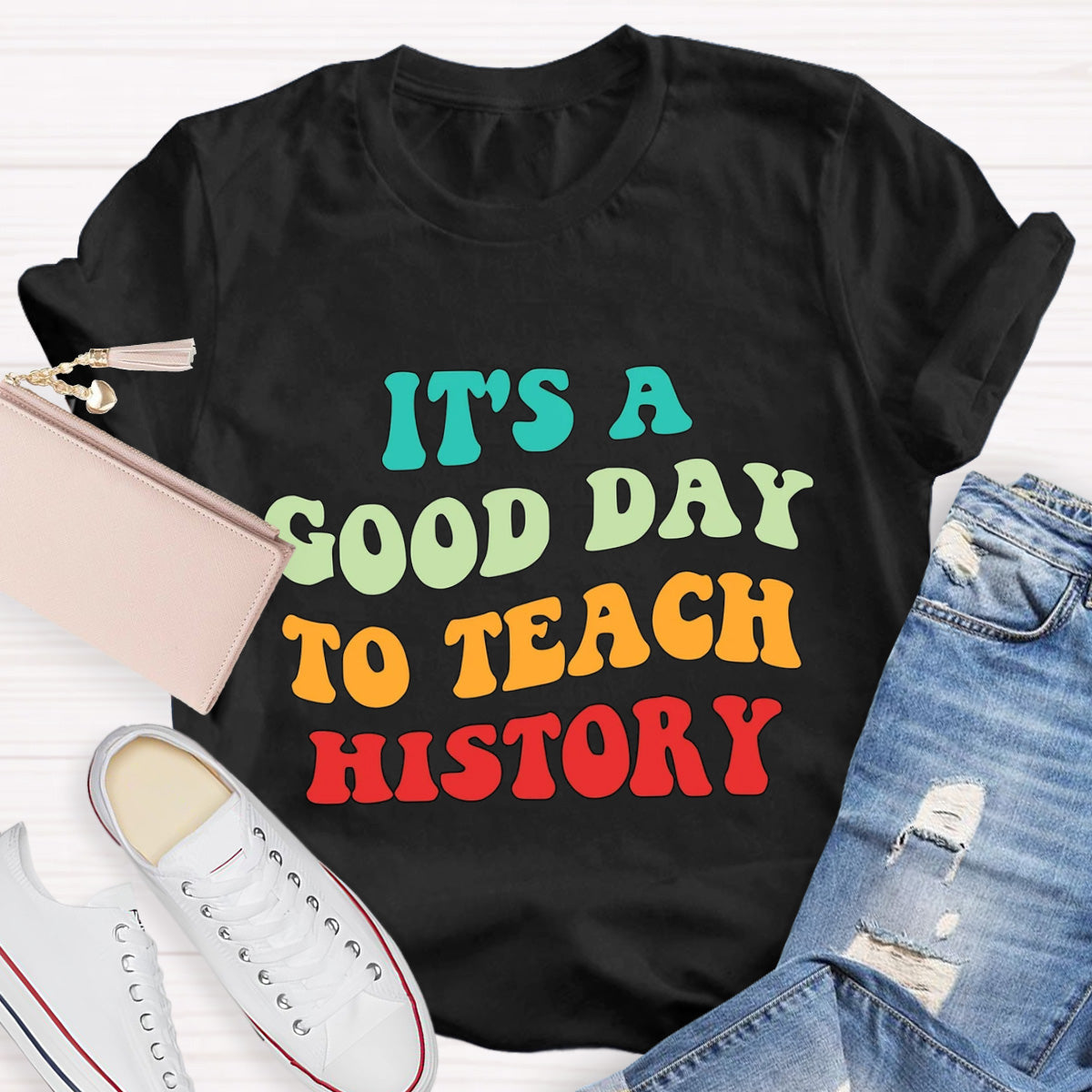 It's A Good Day To Teach History Teacher T-Shirt