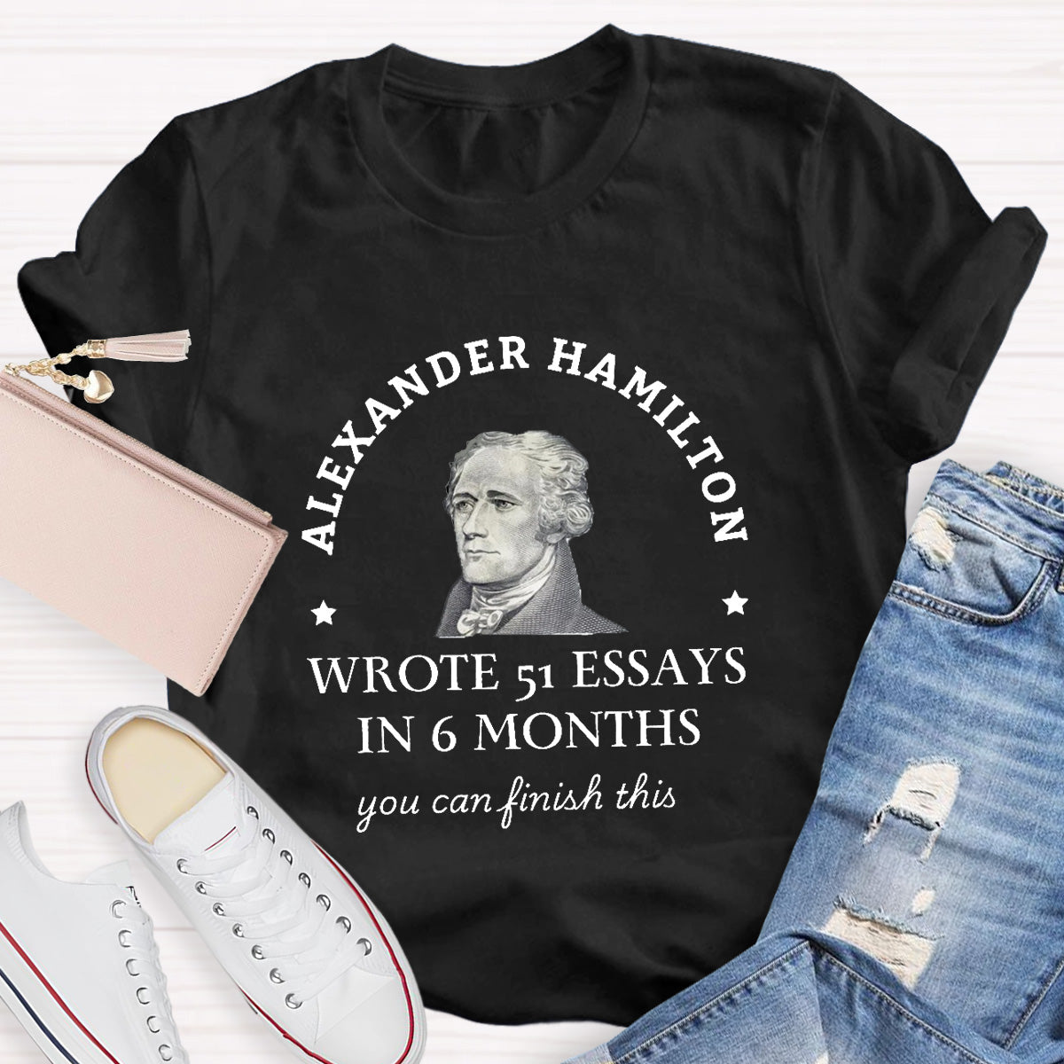 Alexander Hamilton You Can Finish This Teacher T-Shirt