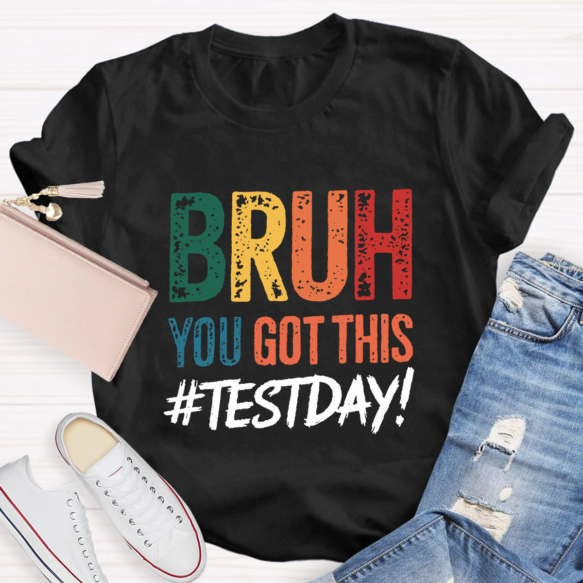 Bruh You Got This Test Day Teacher T-Shirt