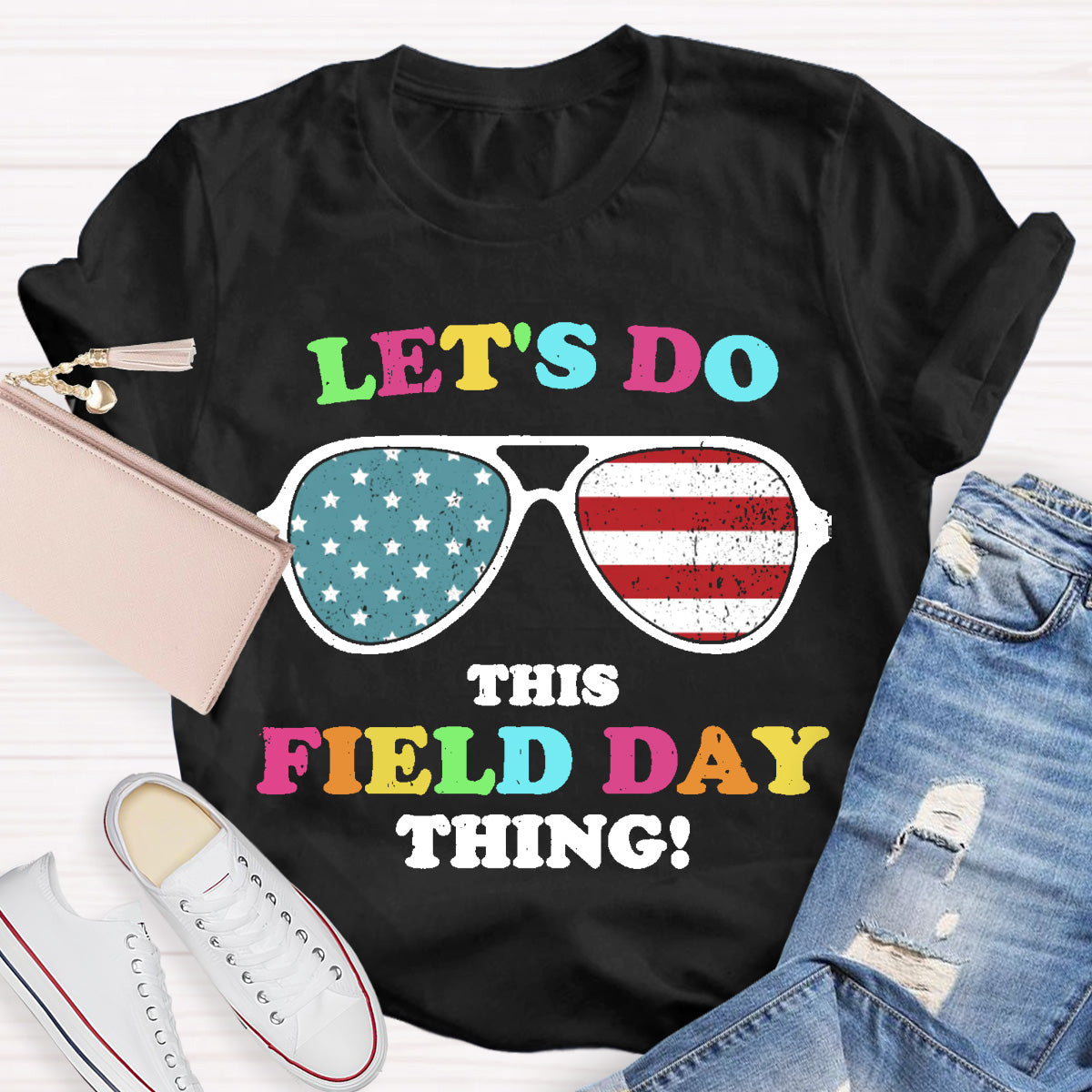 Let's Do This Field Day Thing Sunglasses Teacher T-Shirt