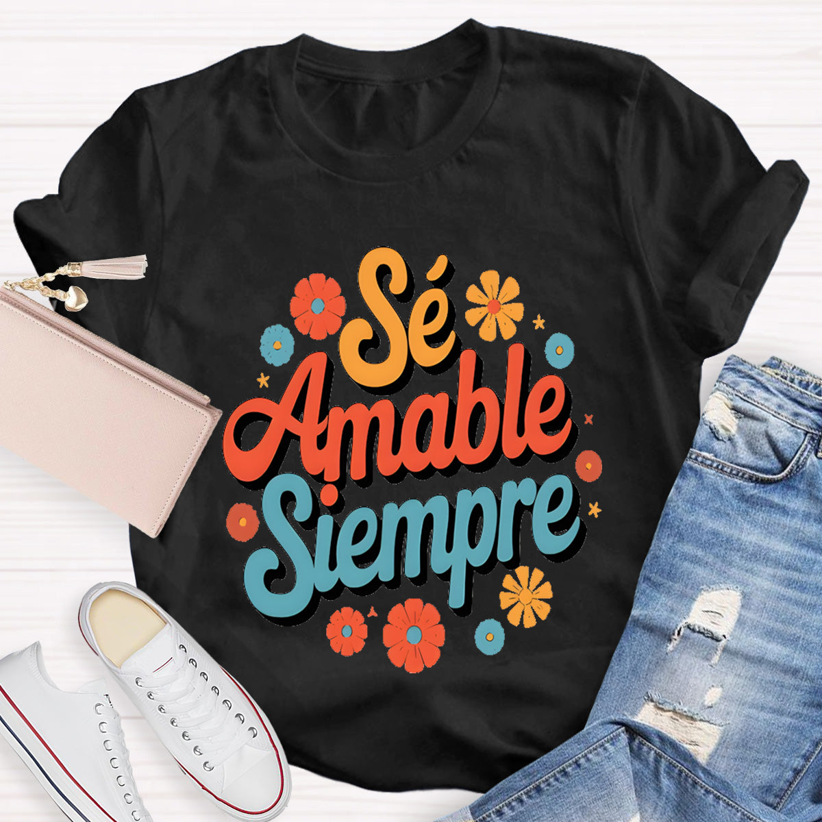 Se Amable Siempre Spanish Teacher T-Shirt