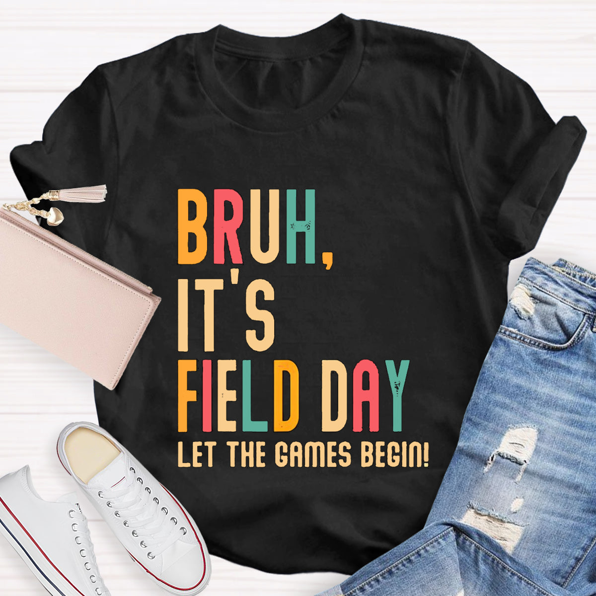 Bruh It's Field Day Let The Games Begin T-Shirt