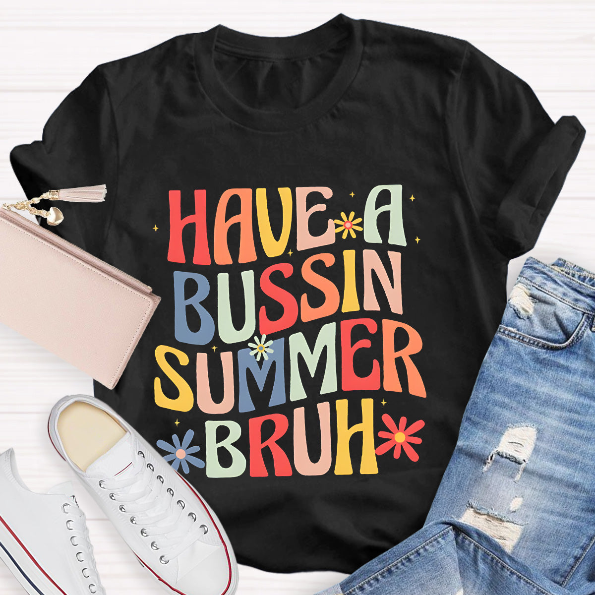 Have A Bussin Summer Bruh Teacher T-Shirt