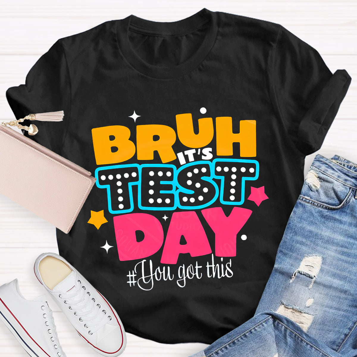 Bruh It's Test Day You Got This Teacher T-Shirt