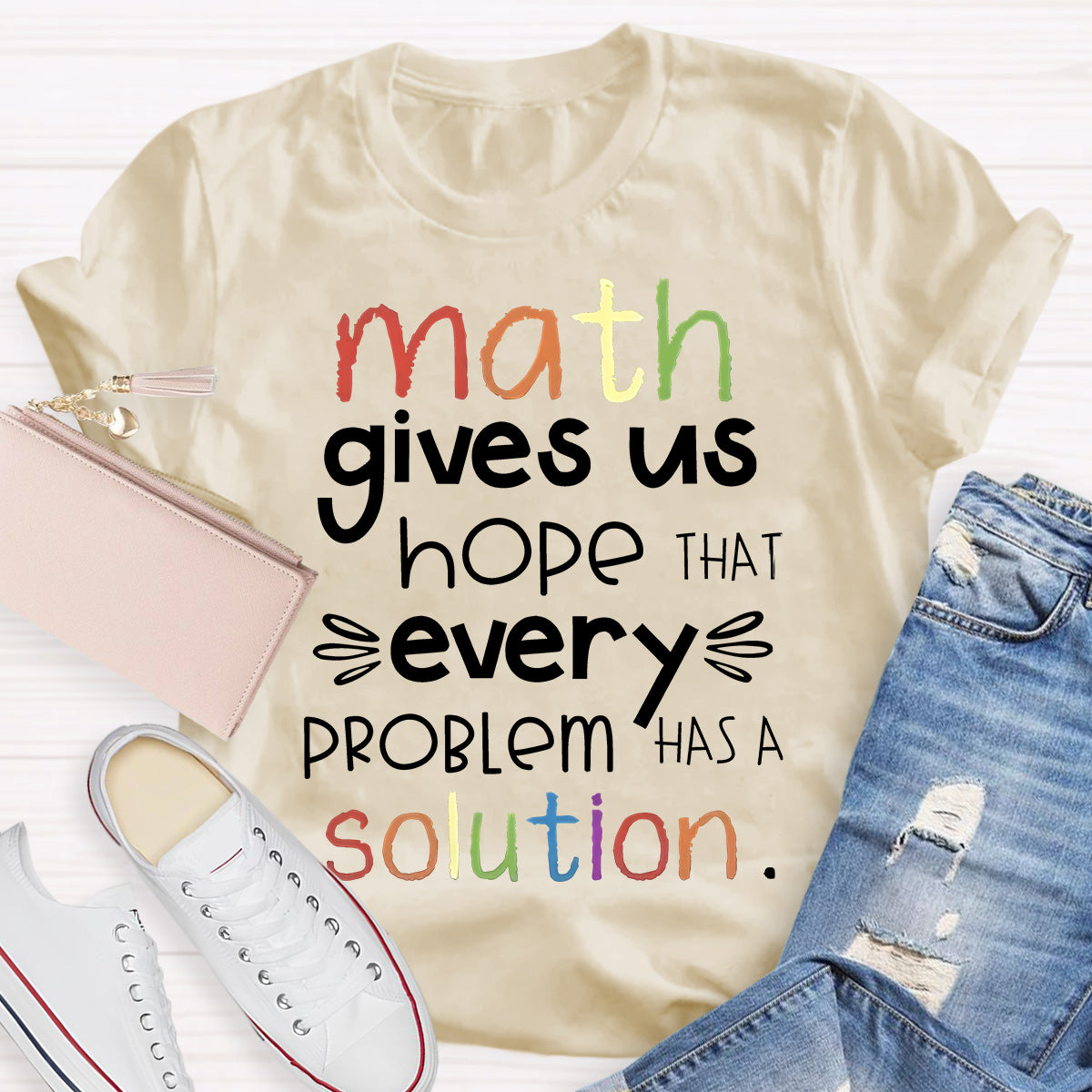 Math Gives Us Hope That Every Problem Has Solution T-Shirt