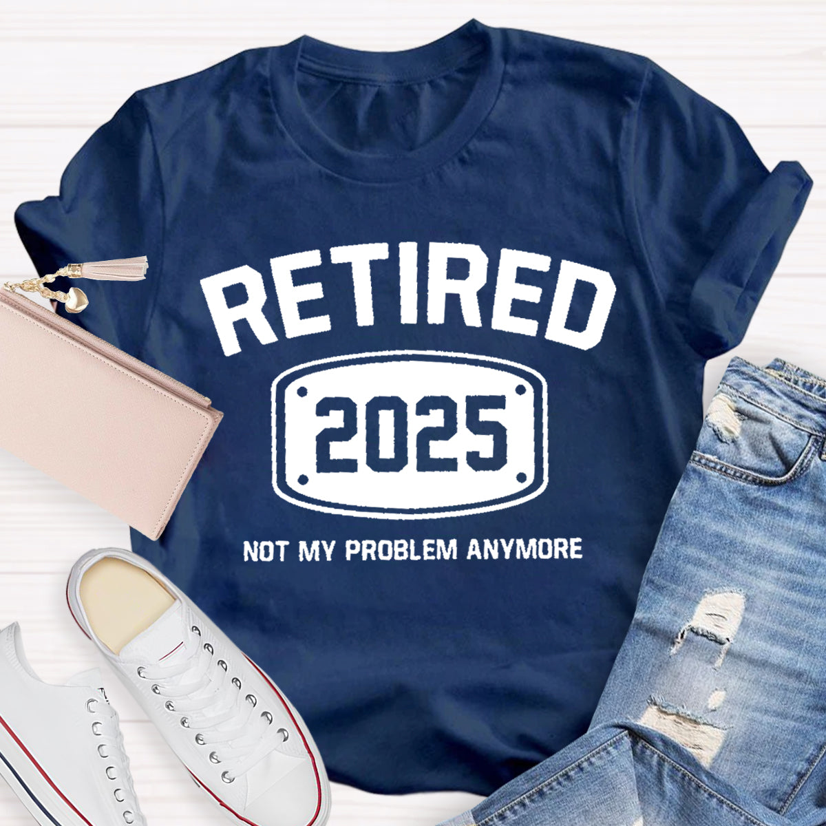 Personalize Year Retired Not My Problem anymore Teacher T-Shirt