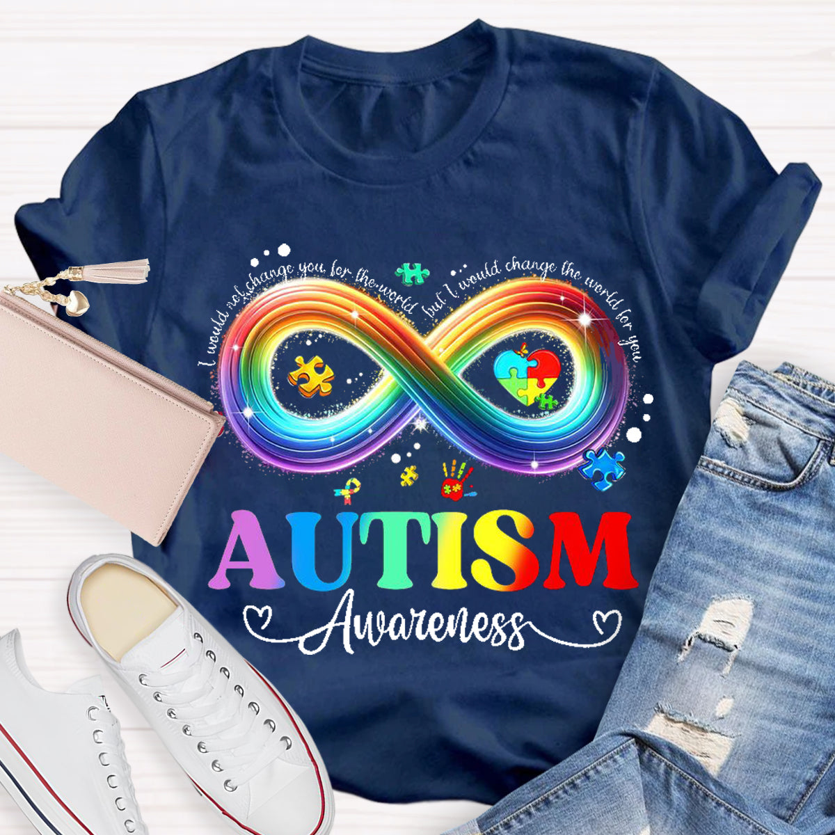 I Would Change The World For You Autism Awareness Teacher T-Shirt