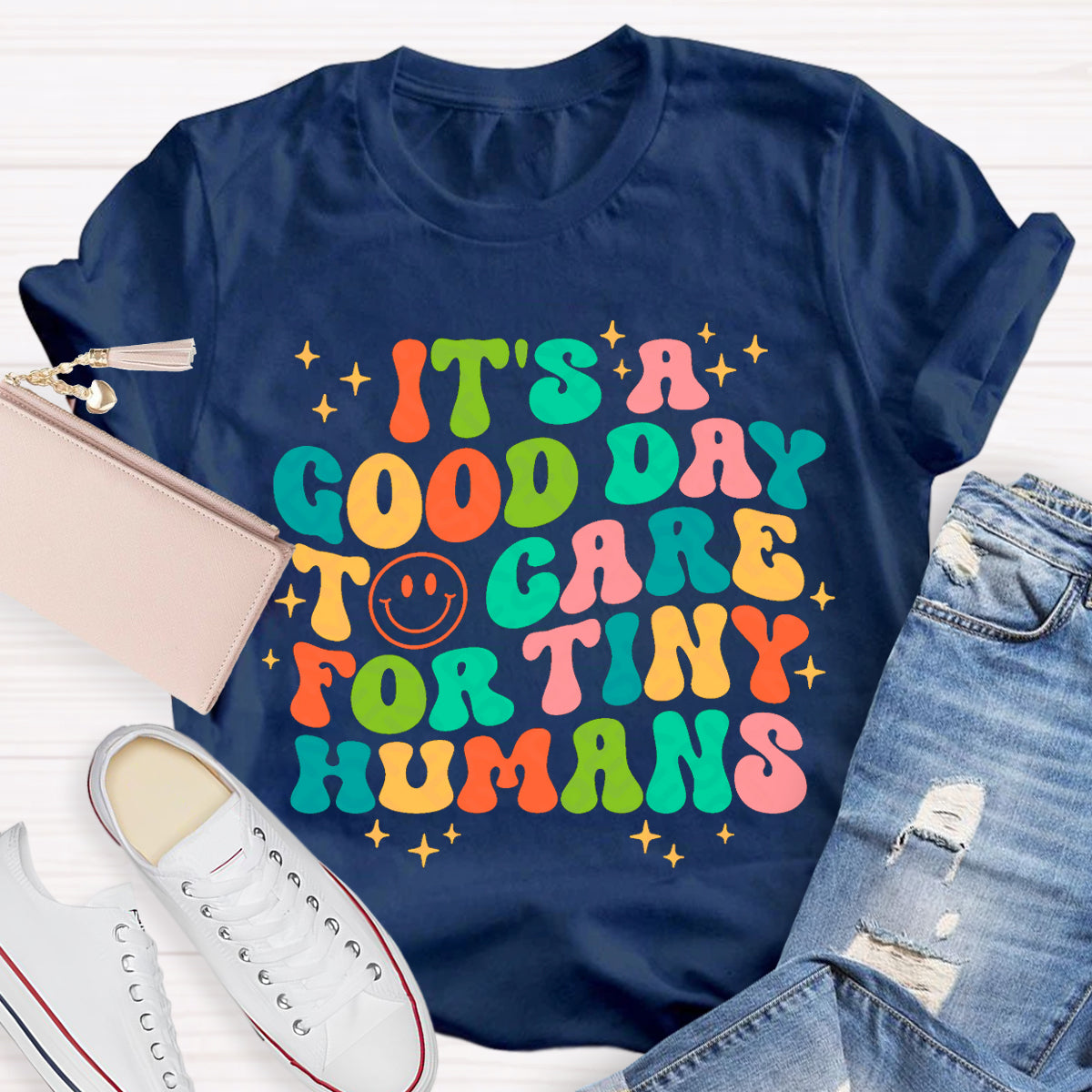 Good Day For To Care Tiny Humans Teacher T-Shirt