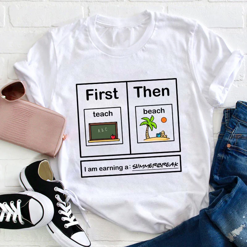 I Am Earning A Summerbreak Teacher T-Shirt