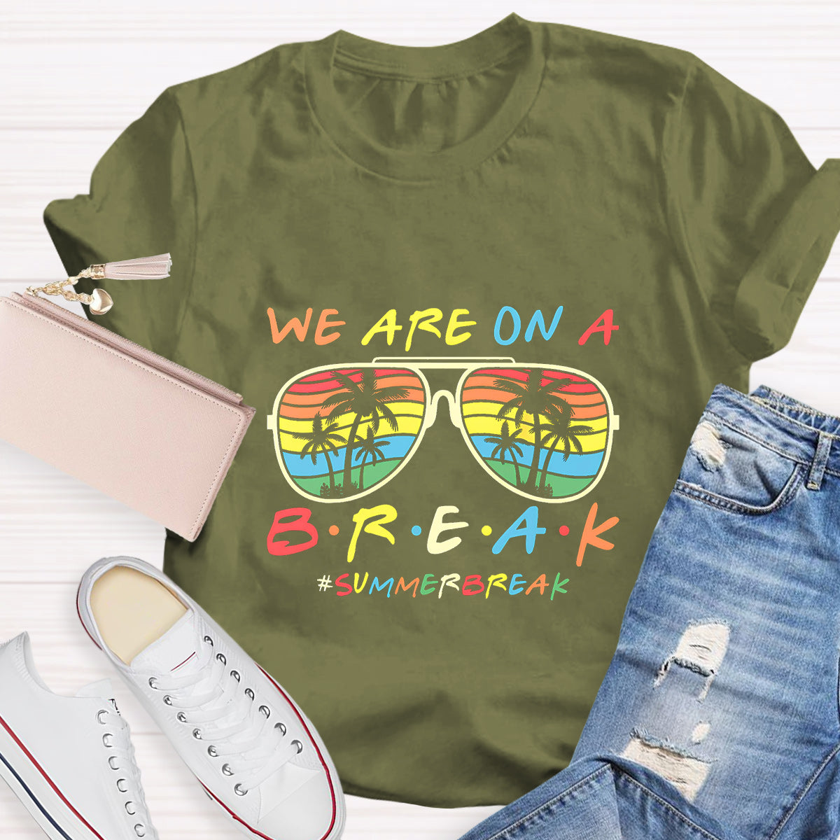 We Are On A Break Summer Break T-Shirt